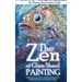 The Zen of Glass Shard Painting: An Introduction to a New Art Form and an Exploration of Personal and Artistic Development
