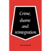 Crime, Shame and Reintegration