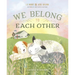 We Belong to Each Other