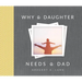 Why a Daughter Needs a Dad