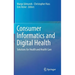 Consumer Informatics and Digital Health: Solutions for Health and Health Care