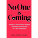 No One is Coming: A Step-by-Step Guide to Healing, Rebuilding, and Thriving as a New Single Mom