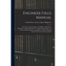Engineer Field Manual: Parts I-vii. I. Reconnaissance. Ii. Bridges. Iii. Roads. Iv. Railroads. V. Field Fortification. Vi. Animal Transportat
