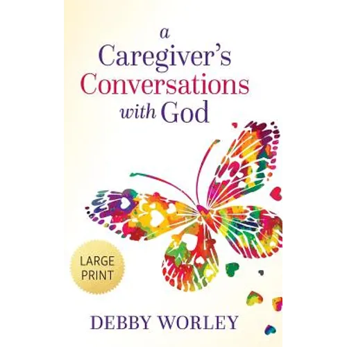 A Caregiver's Conversations with God