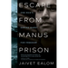 Escape from Manus Prison: One Man's Daring Quest for Freedom