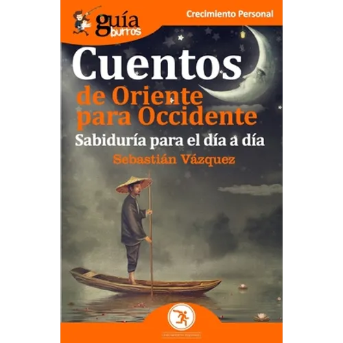 GuíaBurros Cuentos de Oriente para Occidente: Sabiduría para el día a día