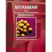 Myanmar Medical and Pharmaceutical Industry Handbook - Strategic Information and Regulations