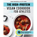 The High-Protein Vegan Cookbook for Athletes: 70 Whole-Foods Recipes to Fuel Your Body