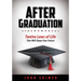 After Graduation: Twelve Laws of Life That Will Shape Your Future