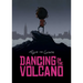 Dancing on the Volcano