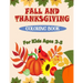 Fall and Thanksgiving Coloring Book For Kids Ages 2 - 5: 50 Big & Fun Designs Coloring Pages for Kids, Toddlers, and Preschoolers: Autumn Leaves, Turk