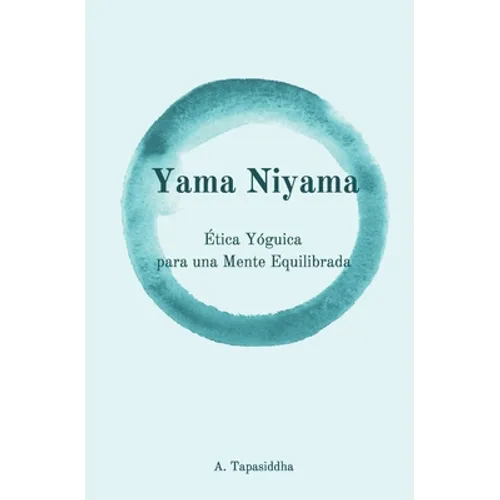 Yama Niyama: Ética Yóguica para una Mente Equilibrada