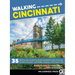 Walking Cincinnati: 35 Walking Tours Exploring Historic Neighborhoods, Stunning Riverfront Quarters, and Hidden Treasures in the Queen City
