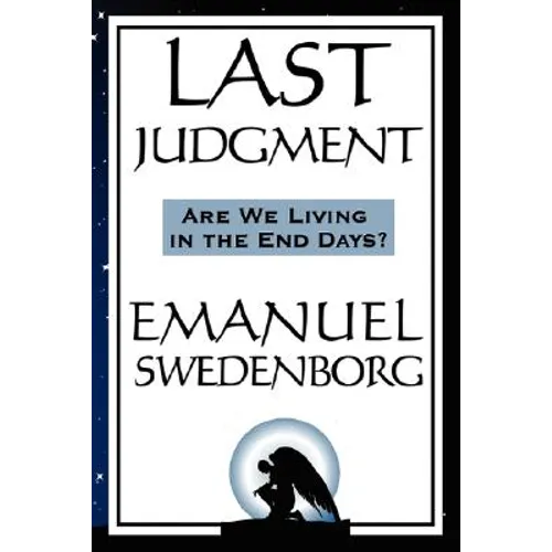 Last Judgment: A Spiritual Revelation of Divine Judgment in the Unseen World