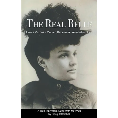 The Real Belle: How a Victorian Madam Became an Antebellum Icon