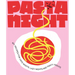 Pasta Night: 60+ Recipes for Date Nights, Lazy Nights, and Party Nights