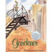 The Gardener: (Caldecott Honor Book)