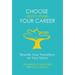 Choose - don't chase - Your Career: Rewrite Your Transitions