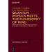 Quantum Physics Meets the Philosophy of Mind: New Essays on the Mind-Body Relation in Quantum-Theoretical Perspective