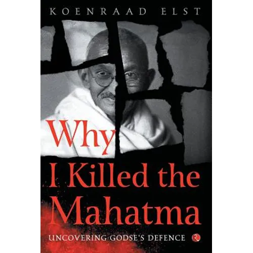 Why I Killed the Mahatma