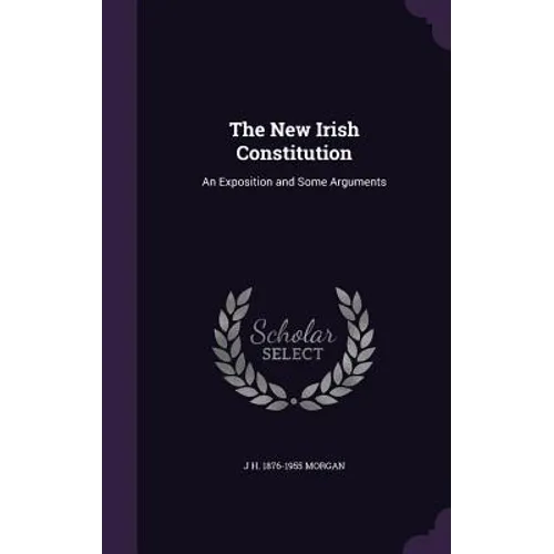 The New Irish Constitution: An Exposition and Some Arguments