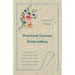Practical Canvas Embroidery - A Handbook with Diagrams and Scale Drawings taken from XVIIth Century Samplers and Other Sources