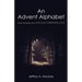 An Advent Alphabet: Daily Readings from William Stringfellow