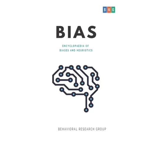Bias: Encyclopaedia of Biases and Heuristics