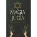 Magia Judía: Un estudio sobre religión popular.