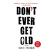Don't Ever Get Old: A Mystery