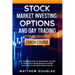 Stock Market Investing, Options and Day Trading for Beginners: Crash Course: Best Strategies and the Psychology on How to Trade for a Living, Become a