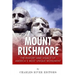 Mount Rushmore: The History and Legacy of America's Most Unique Monument