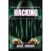 Hacking: Unveiling the Secrets of Cybersecurity and Ethical Hacking (2024 Guide for Beginners)