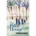 The Palm House: A Modern Arabic Novel