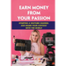Earn Money From Your Passion: Starting A Youtube Channel And Share Your Content With The World: Youtube Account