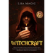 Witchcraft: A Book of Shadow to Practicing Wiccan Magic with Traditional and Contemporary Paths (Elemental Magic, Moon Magic, Wheel of the Year Magic)
