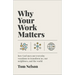 Why Your Work Matters: How God Uses Our Everyday Vocations to Transform Us, Our Neighbors, and the World
