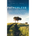 Fatherless: Choosing to Overcome Past Trauma and Redefining Life's Journey