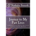Journey to My Past Lives: 12 Reincarnation Stories Retrieved by Hypnotherapy Method
