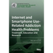 Internet and Smartphone Use-Related Addiction Health Problems: Treatment, Education and Research
