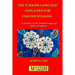 The Turkish Language Explained for English Speakers: A Treatise on the Turkish Language and its Grammar