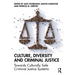Culture, Diversity, and Criminal Justice: Towards Culturally Safe Criminal Justice Systems