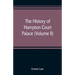 The history of Hampton Court Palace (Volume II)