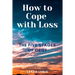 How to Cope with Loss: The Five Stages of Grief