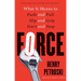 Force: What It Means to Push and Pull, Slip and Grip, Start and Stop