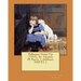 Pollyanna Grows Up (1915) by: Eleanor H. Porter ( children's NOVEL )