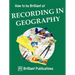 How to Be Brilliant at Recording in Geography