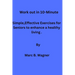 Work out in 10-Minute: Simple, Effective Exercises for Seniors to enhance a healthy living.