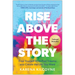 Rise Above the Story: Free Yourself from Past Trauma and Create the Life You Want