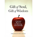 Gift of Soul, Gift of Wisdom